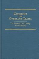 Cover of: Guarding the overland trails by Robert Huhn Jones