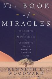 Cover of: The Book of Miracles: The Meaning of the Miracle Stories in Christianity, Judaism, Buddhism, Hinduism, Islam