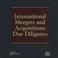 Cover of: International mergers & acquisitions due diligence