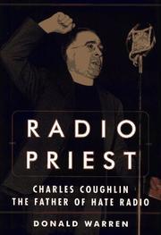 Cover of: Radio priest: Charles Coughlin, the father of hate radio
