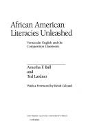 Cover of: African American literacies unleashed: vernacular English and the composition classroom