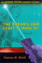 Cover of: The dreams our stuff is made of by Thomas M. Disch