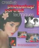 Cover of: Creative Photoshop portrait techniques by Duncan Evans