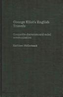 Cover of: George Eliot's English travels by Kathleen McCormack