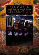 Oaxaca celebrates by Mary Jane Gagnier Mendoza