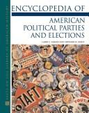 Cover of: Encyclopedia of American political parties and elections