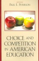 Cover of: Choice and competition in American education by edited by Paul E. Peterson.