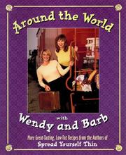 Cover of: Around the World with Wendy and Barb: More Tasting, Low-Fat Recipes from the Authors of Spread Yourself Thin