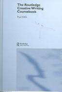Cover of: The Routledge creative writing coursebook