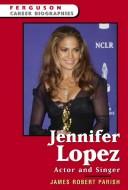 Cover of: Jennifer Lopez by James Robert Parish