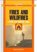 Cover of: Fires and wildfires : a practical survival guide by Edward Willet