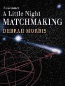 Cover of: A little night matchmaking by Debrah Morris