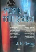 Cover of: Focus on smoking and health research by J.H. Owing, editor.