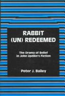 Cover of: Rabbit (un)redeemed: the drama of belief in John Updike's fiction
