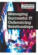 Cover of: Managing successful it outsourcing relationships | Petter Gottschalk