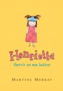 Cover of: Henrietta, there's no one better