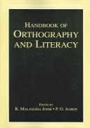 Cover of: Handbook of orthography and literacy by edited by R. Malatesha Joshi, P.G. Aaron.