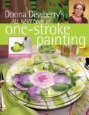 Cover of: Donna Dewberry's all new book of one-stroke painting by Donna S. Dewberry