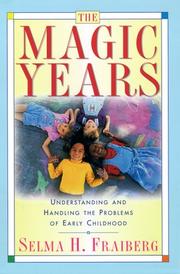 Cover of: The Magic Years: Understanding and Handling the Problems of Early Childhood