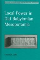 Cover of: Local power in old Babylonian Mesopotamia