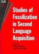 Studies of fossilization in second language acquisition by Zhaohong Han, Terence Odlin