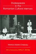 Cover of: Shakespeare in the Romanian cultural memory by Monica Matei-Chesnoiu