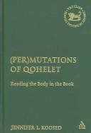 Cover of: (Per)mutations of Qohelet: reading the body in the book