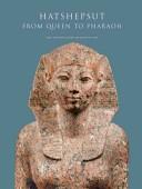 Hatshepsut: from Queen to Pharaoh by Catharine H. Roehrig
