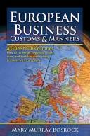 Cover of: European Business: Customs & manners: A Country-by-Country Guide