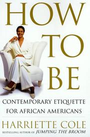 Cover of: How to be: contemporary etiquette for African Americans