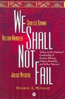 Cover of: We shall not fail by Dickson A. Mungazi