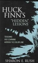 Cover of: Huck Finn's "hidden" lessons: teaching and learning across the color line