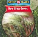 Cover of: How grass grows by Joanne Mattern