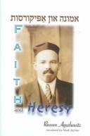 Cover of: Faith and heresy by Reʼuven Agushevits