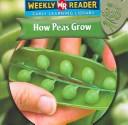 How peas grow = by Joanne Mattern