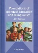 Foundations of bilingual education and bilingualism by Baker, Colin