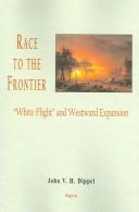 Cover of: Race to the frontier by John Van Houten Dippel