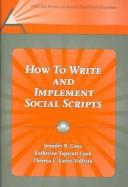 Cover of: How to write and implement social scripts | 