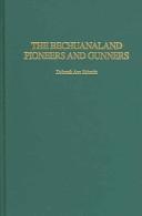 Cover of: The Bechuanaland pioneers and gunners