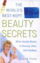 Cover of: The world's best-kept beauty secrets what really works in beauty, diet, and fashion