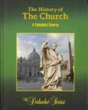 Cover of: The History of the Church by general editor, James Socias.