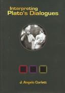 Cover of: Interpreting Plato's dialogues by J. Angelo Corlett