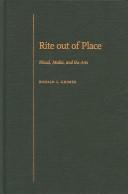 Cover of: Rite out of place: ritual, media, and the arts