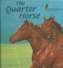 Cover of: The Quarter horse