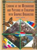 Cover of: Looking at the mechanisms and patterns of evolution with graphic organizers