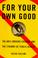 Cover of: For your own good