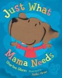 Cover of: Just what Mama needs by Sharlee Mullins Glenn