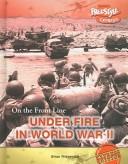 Cover of: Under fire in World War II by Brian Fitzgerald