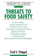 Threats to food safety by Fred C. Pampel