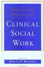 Cover of: Theory and practice in clinical social work by edited by Jerrold R. Brandell.